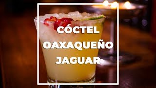 CÓCTEL OAXAQUEÑO JAGUAR, cóctel explosivo: mezcal mexicano y manzanilla andaluza. Su receta secreta.