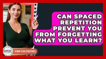 Can Spaced Repetition Prevent You From Forgetting What You Learn? - Senior Year Strategies