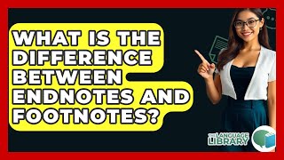 What Is The Difference Between Endnotes And Footnotes? - The Language Library