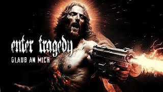 Enter Tragedy - Glaub an mich (Official Lyric Video)