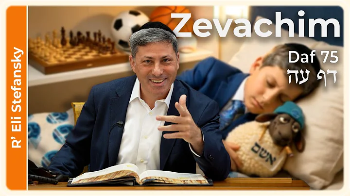 Daf Yomi Zevachim Daf 75 by R' Eli Stefansky