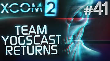XCOM 2: Team Yogscast Returns #41 - A One in Three Chance