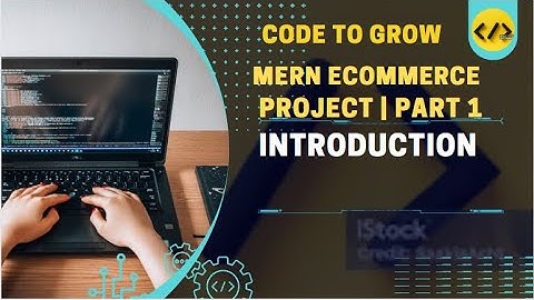 Full Stack ecommerce Project | MERN Stack | part 1 | Introduction