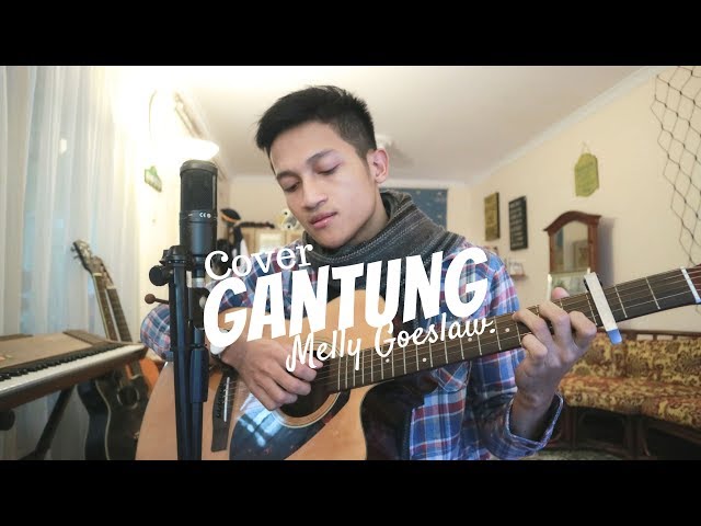 GANTUNG - MELLY GOESLAW ( COVER BY ALDHI ) class=