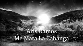 Aris Ramos - Me Mata La Cabanga