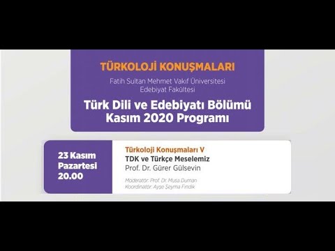 Türkoloji Konuşmaları V - "TDK ve Türkçe Meselemiz" Prof. Dr. Gürer Gülsevin - 23 Kasım 2020