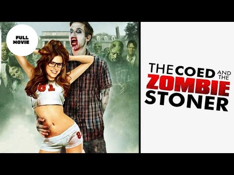 THE COED AND THE ZOMBIE STONER