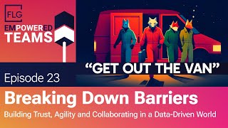 Breaking Down Barriers – Empowered Teams Podcast