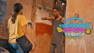 Kalyanaam 2 Kaathal: The Bridge | Episode 3 | Vinmeen Series