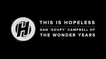 This is Hopeless: Dan "Soupy" Campbell