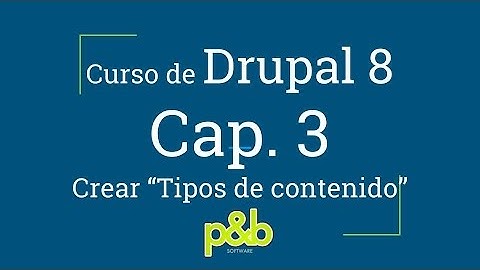 3.- Crear tipo de contenido, Curso Drupal de 8