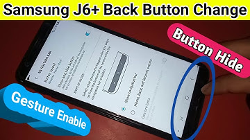 Samsung J6 + Back Button change setting // Gesture enable
