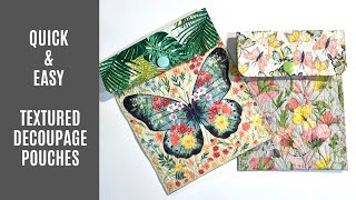 🦋 Super Quick &amp; Easy Textured Decoupage Pouches 🦋