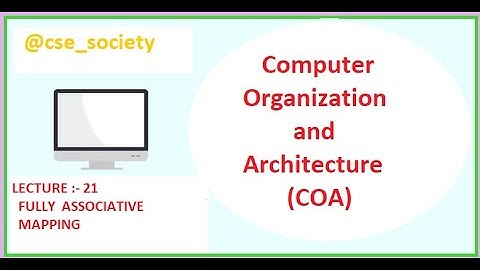 L : - 21 FULLY  ASSOCIATIVE MAPPING