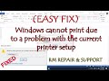 Windows cannot print due to a problem with the current printer setup( Easy Fix)