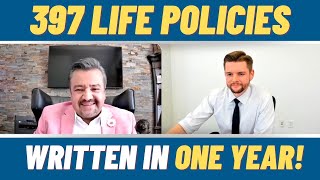 How This Insurance Agent Wrote 397 Life Policies In One Year!