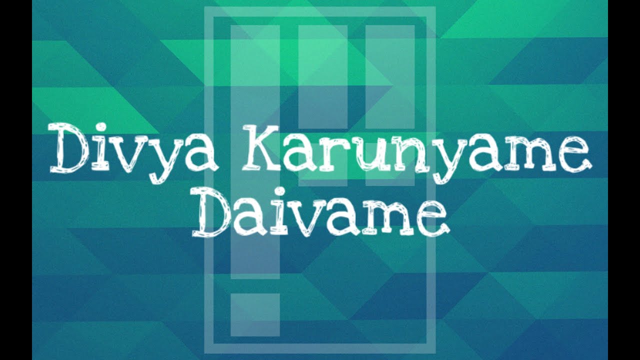 Divyakarunyame Daivame Malayalam Christian Devotional Song Platinum Heavenly World