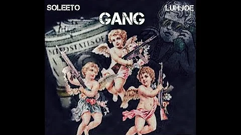 Soleeto x Luh Joe - Gang