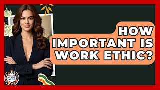 How Important Is Work Ethic? - Teenager Guide to Life