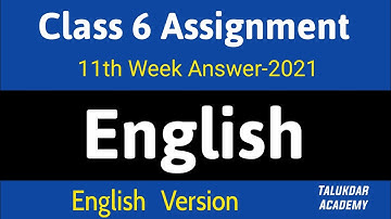 Class 6 English Assignment 2021 || Class 6 English Version || 11th Week Assignment Answer