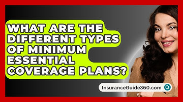 What Are The Different Types Of Minimum Essential Coverage Plans? - InsuranceGuide360.com