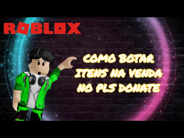 Como colocar itens a venda no PLS DONATE - Roblox 