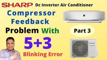 Sharp Dc Inverter Air Conditioner Compressor Feedback Problem With 5+3 Blinking Operation and Timer