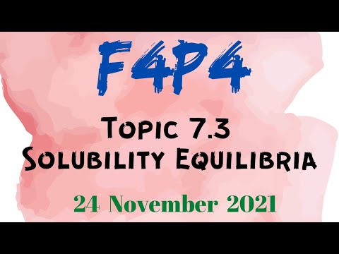 F4P04 - Topic 7.3 : Solubility Equilibria
