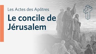 Le concile de Jérusalem | Actes 15