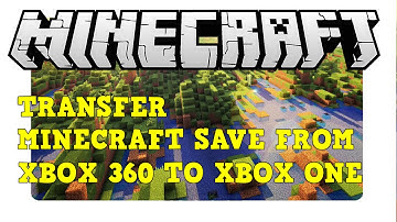 Minecraft Xbox One - How To Transfer Minecraft Save From Xbox 360 To Xbox One