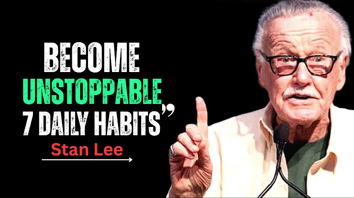 7 Daily Habits That Will Make You Absolutely Unstoppable || Stan Lee Motivation Speech