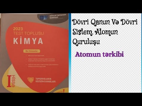 Kimya test toplusu-2023; Dövri qanun və dövri sistem. Atomun tərkibi