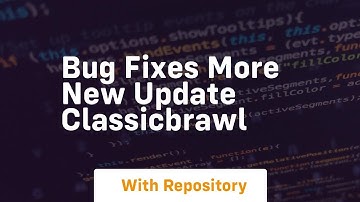 Bug fixes more new update classicbrawl