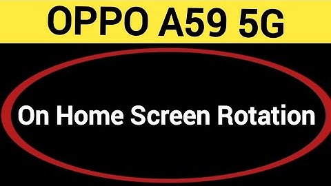 How to turn on home screen rotation, Oppo A59 5G me home screen auto rotation on off kaise Karen