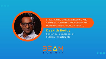 Beam Summit 2023 | Streamlining Data Engineering and Visualization with Apache Beam and Power BI