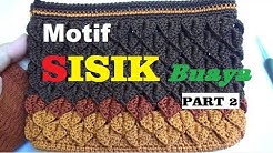 CROCHET || Tutorial Merajut Motif Sisik _CROCODILE Stitch_ PART 2 - Durasi: 21.05. 