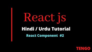 react js complete tutorial in hindi / Urdu , Components [ React Components Beginners ] #2