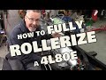 HOW TO: Fully Rollerize a 4L80E
