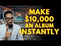 How to make 10000 off your first album instantly