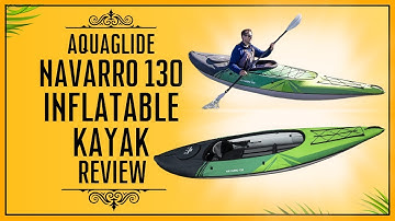 AQUAGLIDE Navarro 130 Inflatable Kayak Review