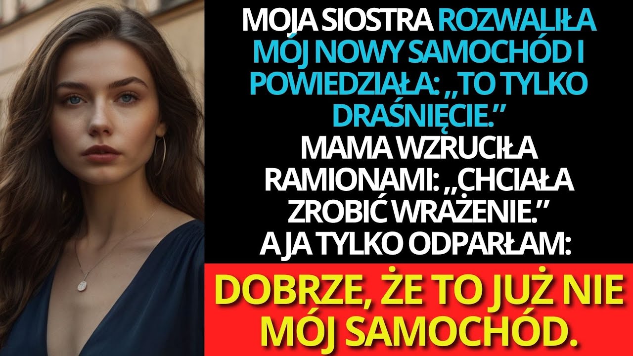 Rodzice dali siostrze kluczyki do mojego auta — nie wiedzieli, że już nie było moje