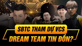 [TIN ĐỒN] LỘ DIỆN ĐỘI HÌNH SUPER TEAM CỦA SBTC THAM DỰ VCS?