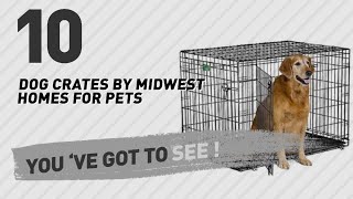 Dog Crates By Midwest Homes For Pets // Top 10 Most Popular For More Details about these Dog Crates Products , Just Click this 