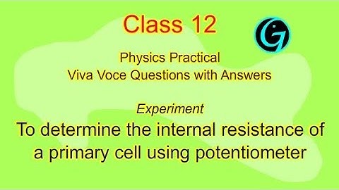 Class 12| To determine the internal resistance of a cell using potentiometer | vol 2 |Viva-Voce