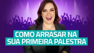 Minha Primeira Palestra | 3 Dicas para Dar PALESTRA pela Primeira Vez