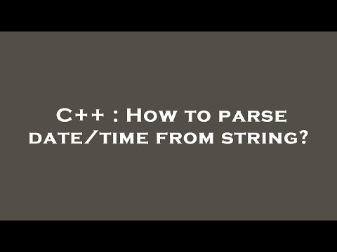 C++ : How to parse date/time from string?