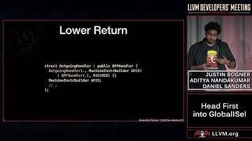 2017 LLVM Developers’ Meeting: J. Bogner & A. Nandakumar & D. Sanders “Tutorial: GlobalISel ”