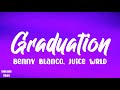 Benny Blanco, Juice WRLD - Graduation (Lyrics)