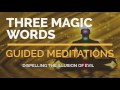 BANISH YOUR BELIEF IN EVIL | US ANDERSEN | THREE MAGIC WORDS | MEDITATION