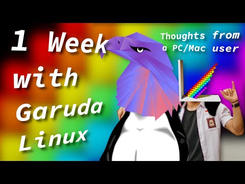 1 Week Running Garuda Linux Exclusively - Thoughts from a Windows/Mac User